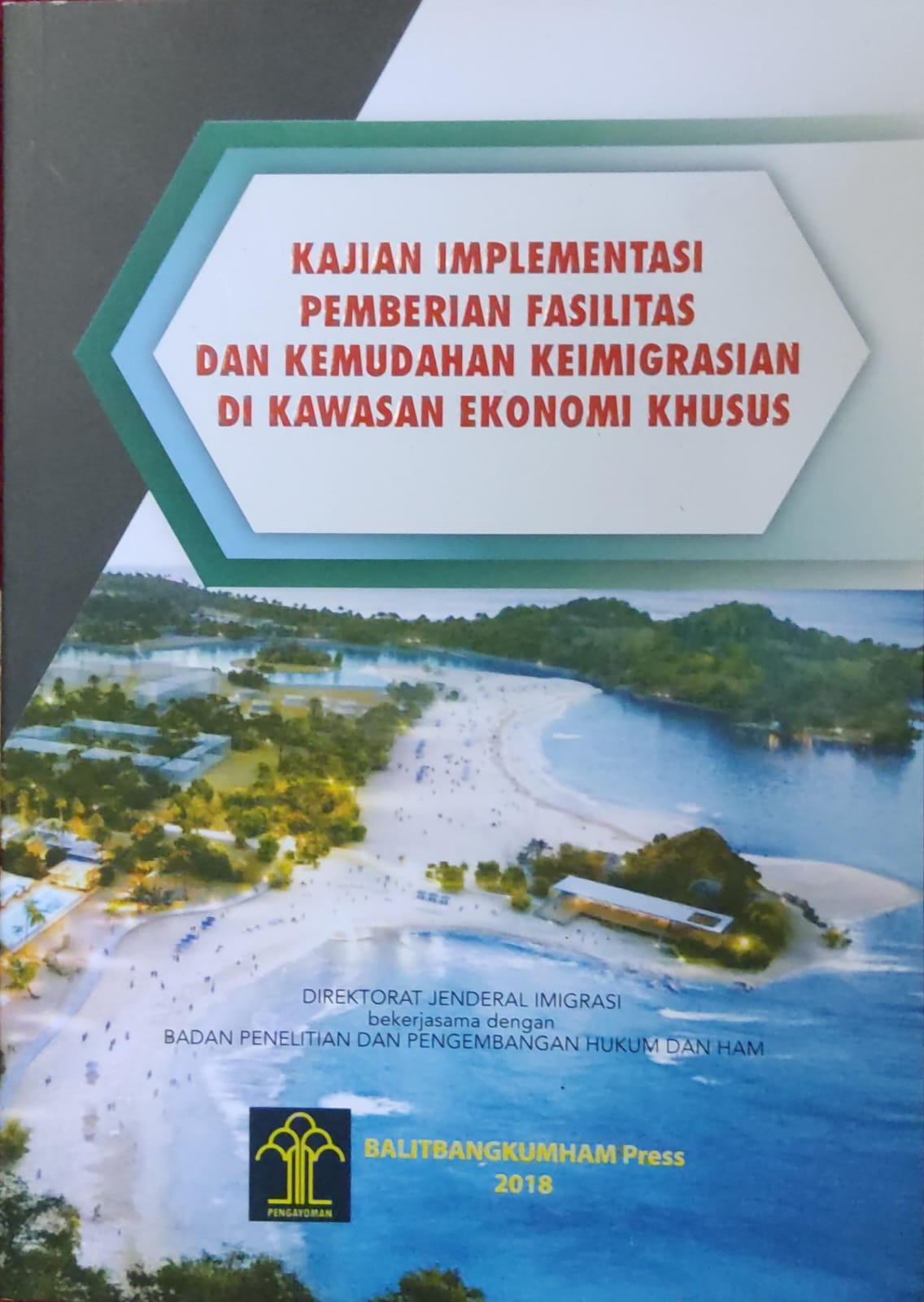 Kajian Implementasi Pemberian Fasilitas dan Kemudahan Keimigrasian Di Kwasan Ekonomi Khusus