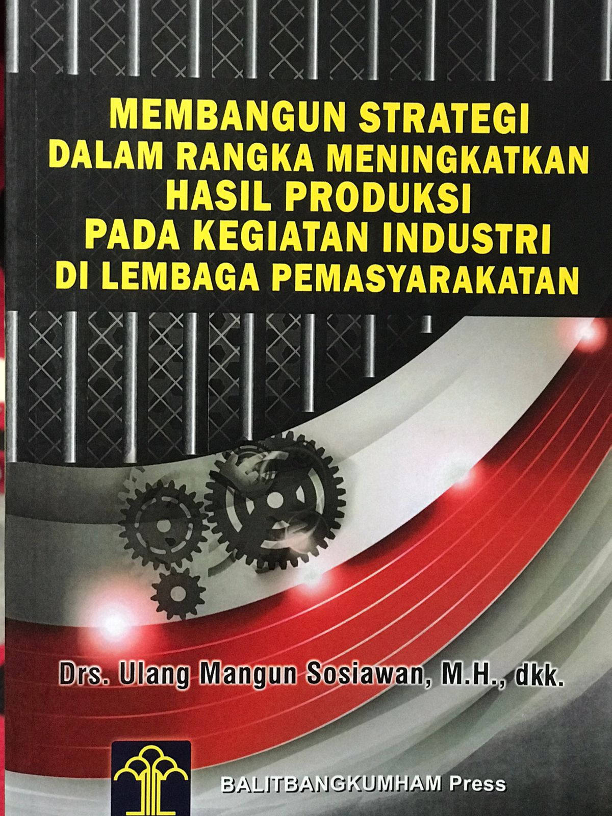 Membangun strategi dalam rangka meningkatkan hasil produksi pada kegiatan industri di lembaga pemasyarakatan