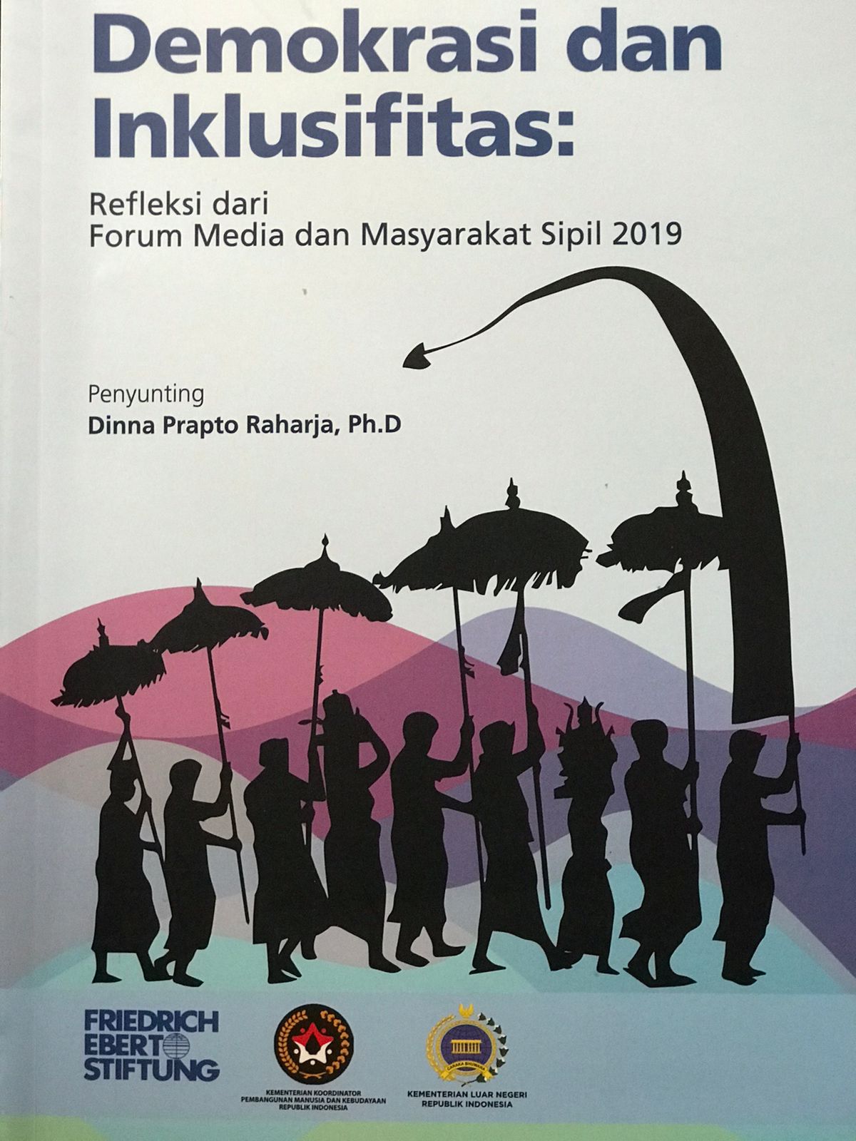 Demokrasi dan inklusifitas : Refleksi dari forum media dan masyarakat sipil 2019