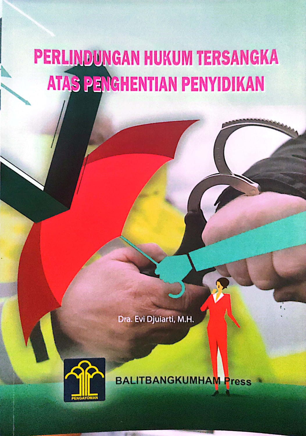 Perlindungan Hukum Tersangka Atas Penghentian Penyidikan