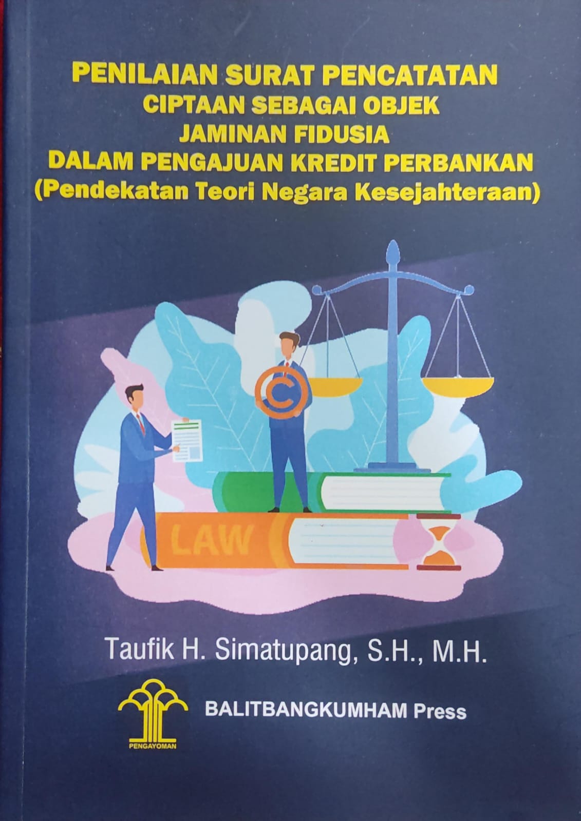 Penilaian Surat Pencatatan Ciptaan Sebaagi Objek Jaminan Fidusa Dalam Pengajuan Kredit Perbankan (Pendektan Teori Negara Kesejahteraan)