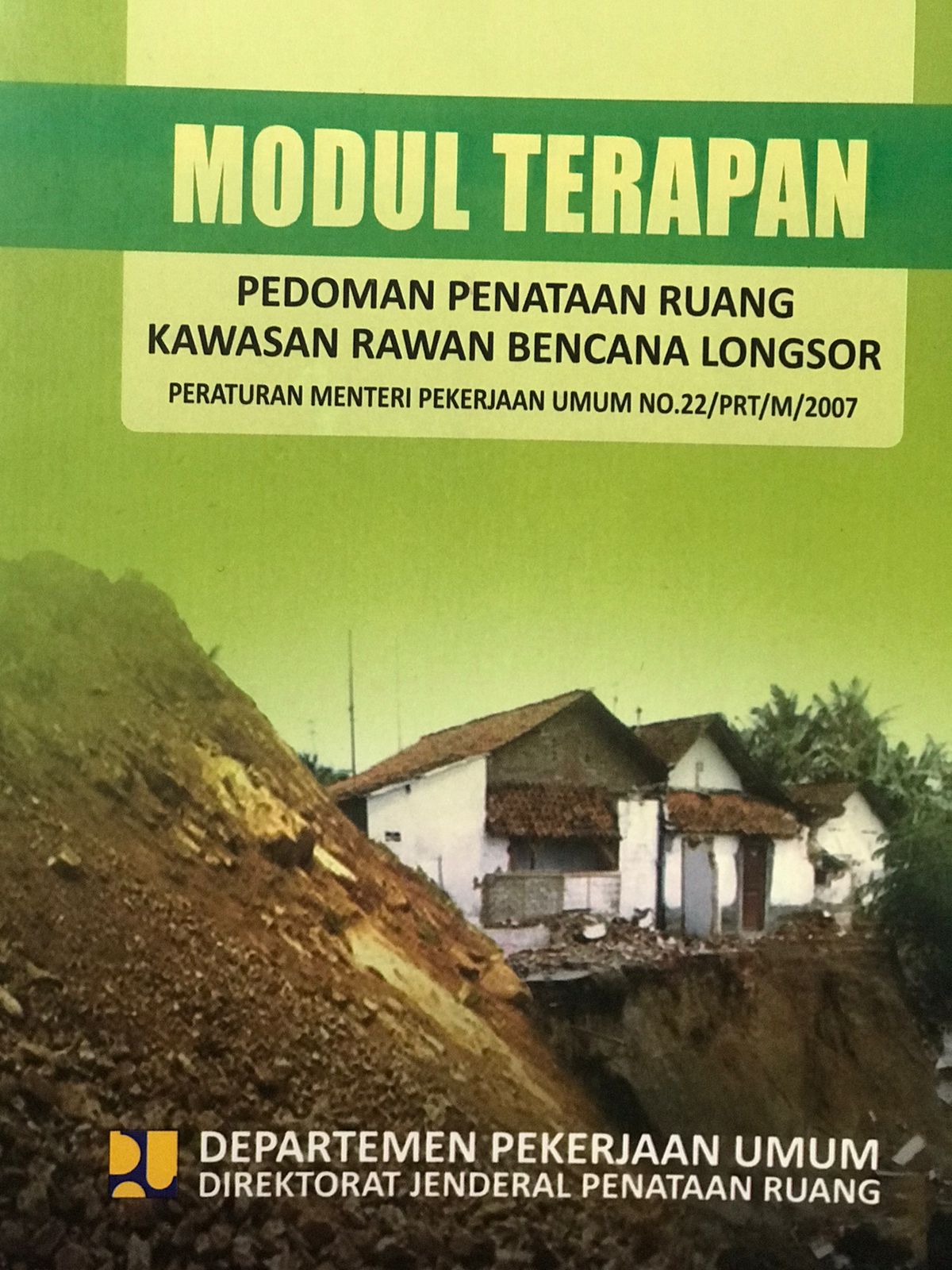 Modul terapan : Pedoman penataan ruang kawasan rawan bencana longsor