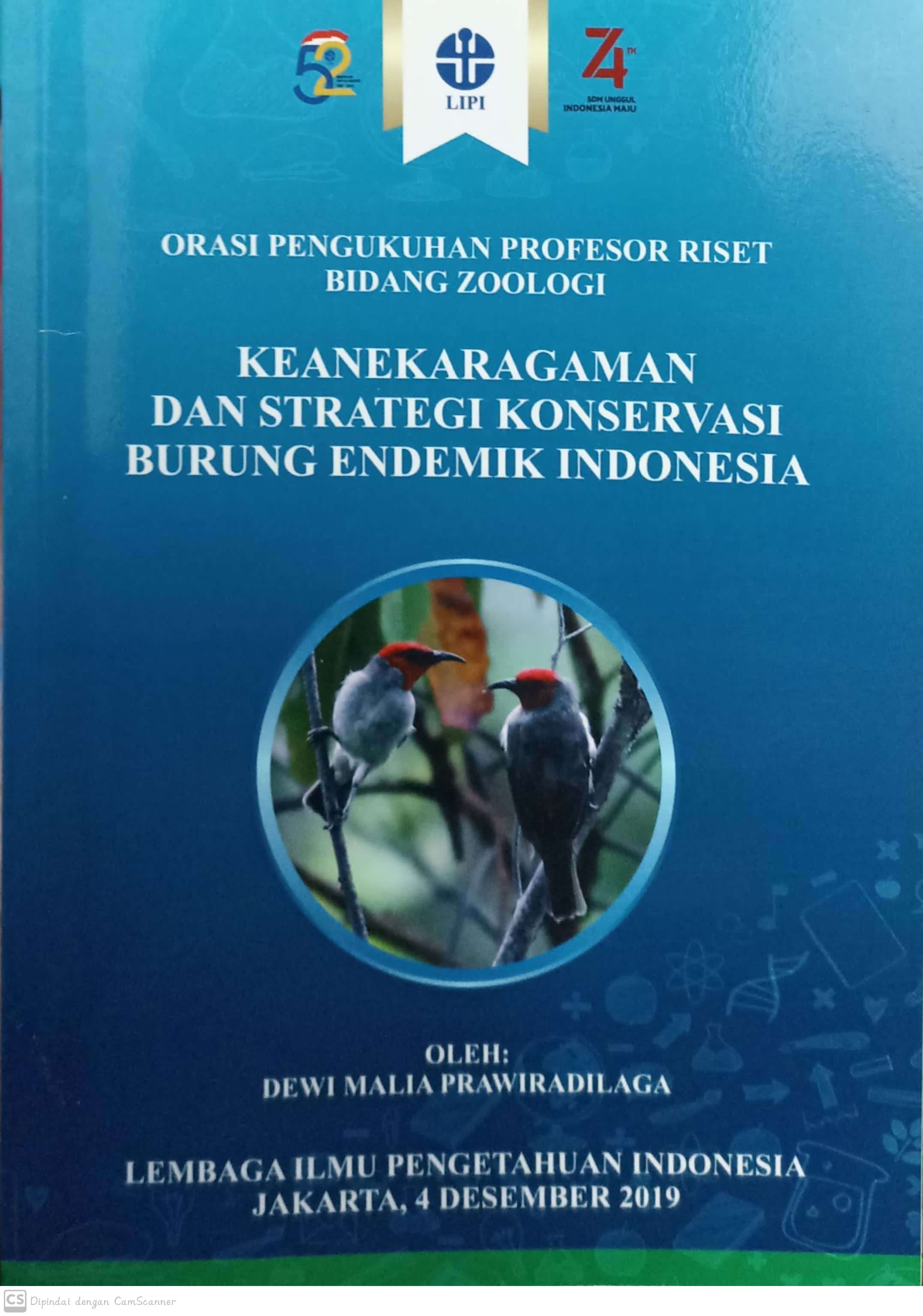 Keanekaragaman dan strategi konvervasi burung endemik Indonesia : orasi pengukuhan profesor riset bidang zoologi