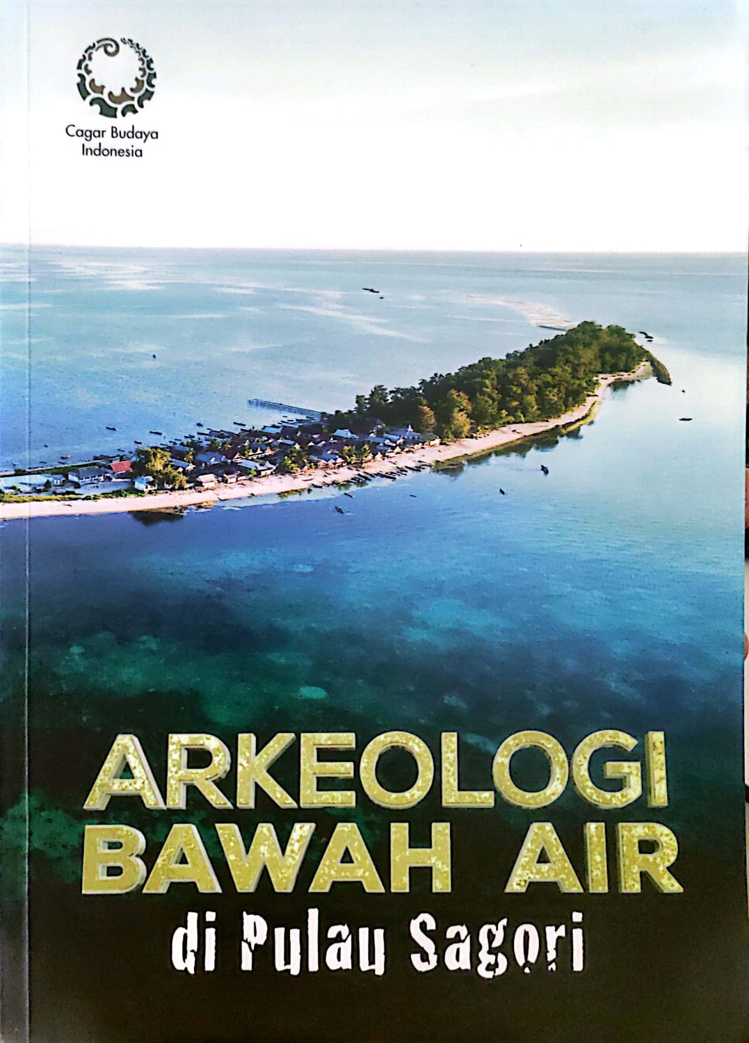 Arkeologi Bawah Air Di pulau sagori / Direktorat Pelestarian Cagar Budaya dan Permuseuman