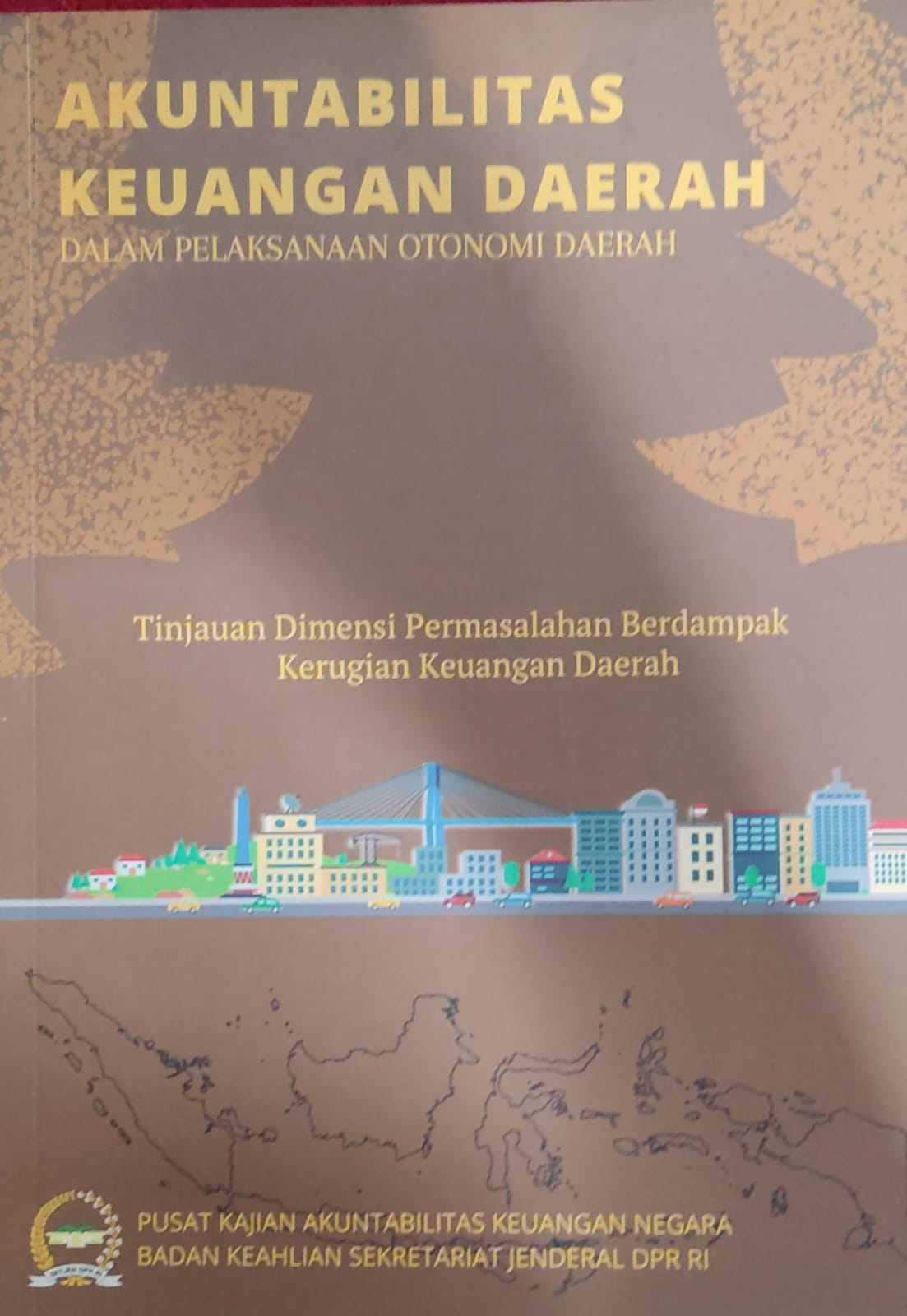 Akuntanbiltas Keuangan Daerah dalam Pelaksanaan Otonomi Daerah Tinjauan Dimensi Permasalahan Berdampak Kerugian Keuangan Daerah