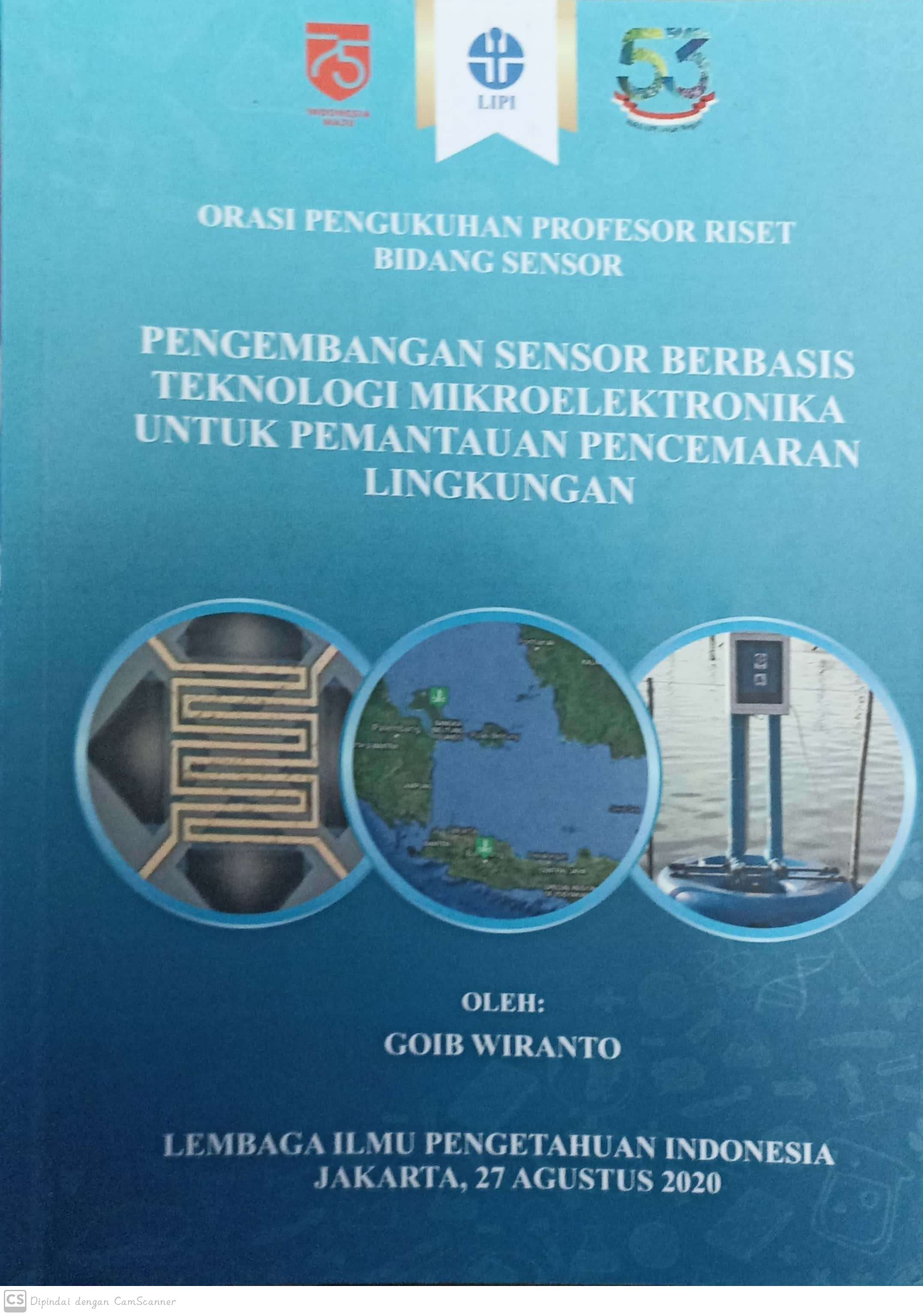 Pengembangan sensor berbasis teknologi mikroelektronika untuk pemantauan pencemaran lingkungan : orasi pengukuhan profesor riset bidang sensor