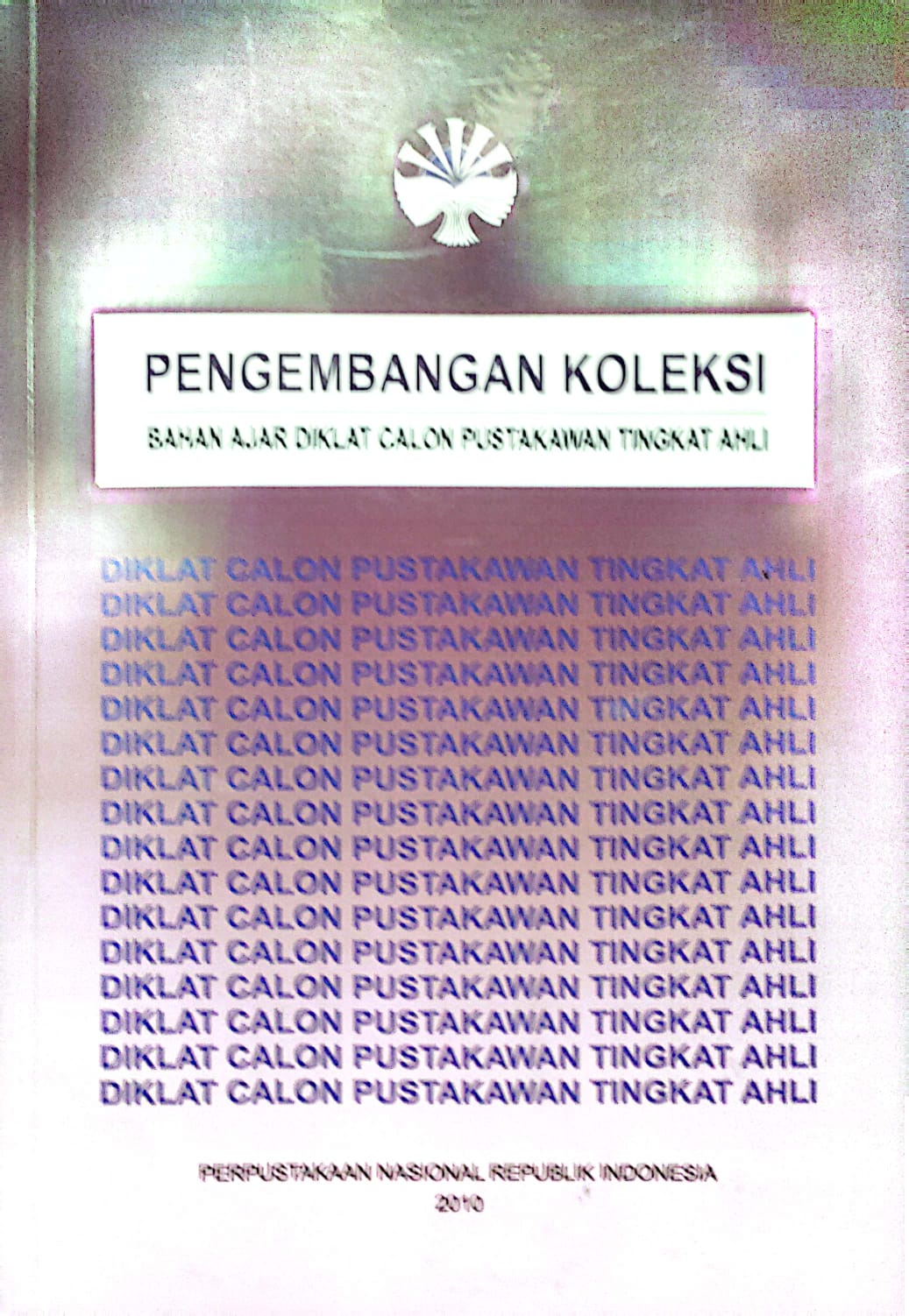 Pengembangan Koleksi Bahan Ajar Diklat Calon Pustakawan Tingkat Ahli