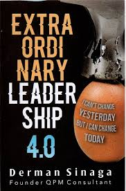 Extraordinary Leadership 4.0 : I can't change Yesterday But I Can Change Today