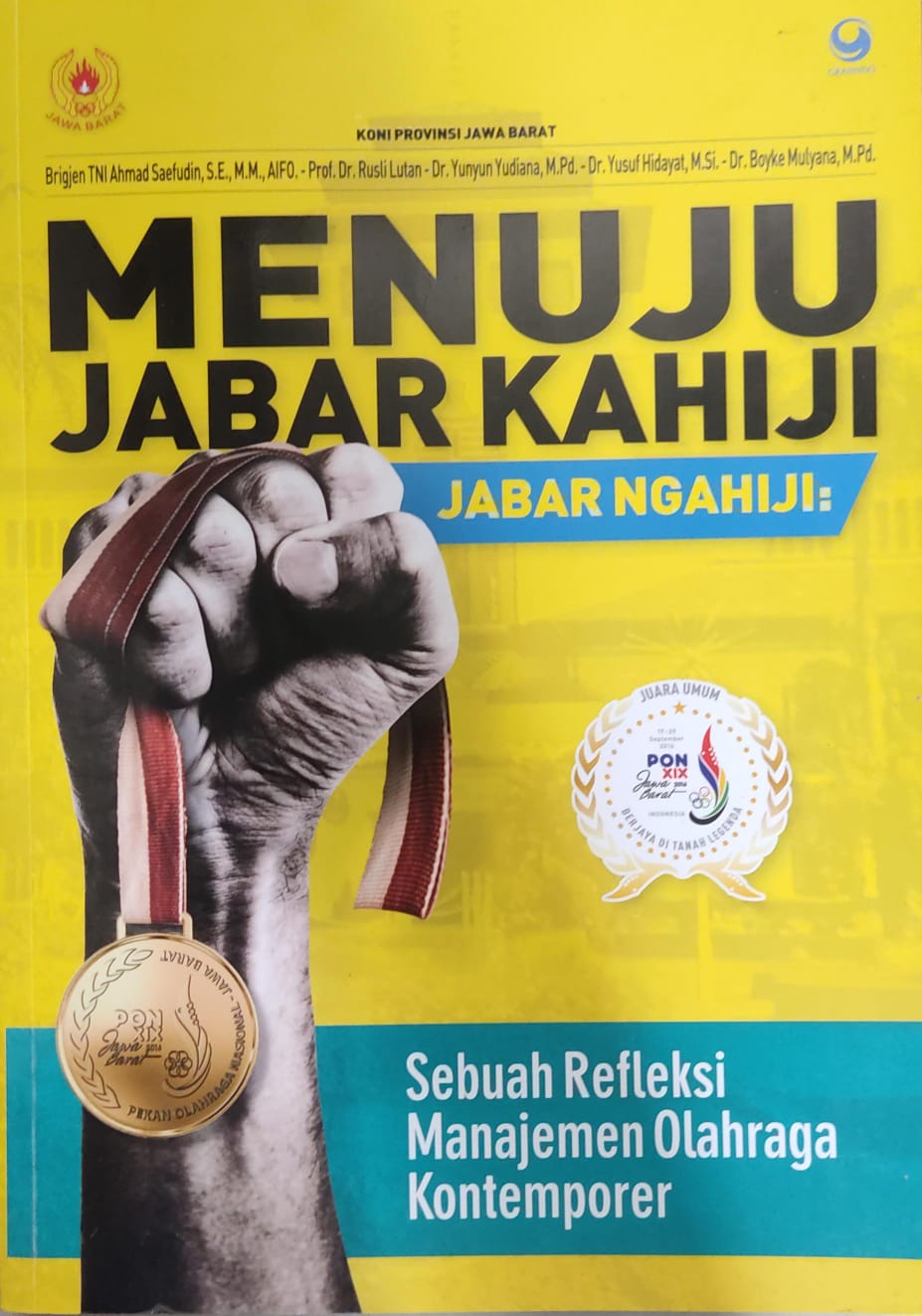 Menuju "Jabar Kahiji" Jabar Ngahiji Sebuah Reflesksi Manajemen Olahraga Kontemporer