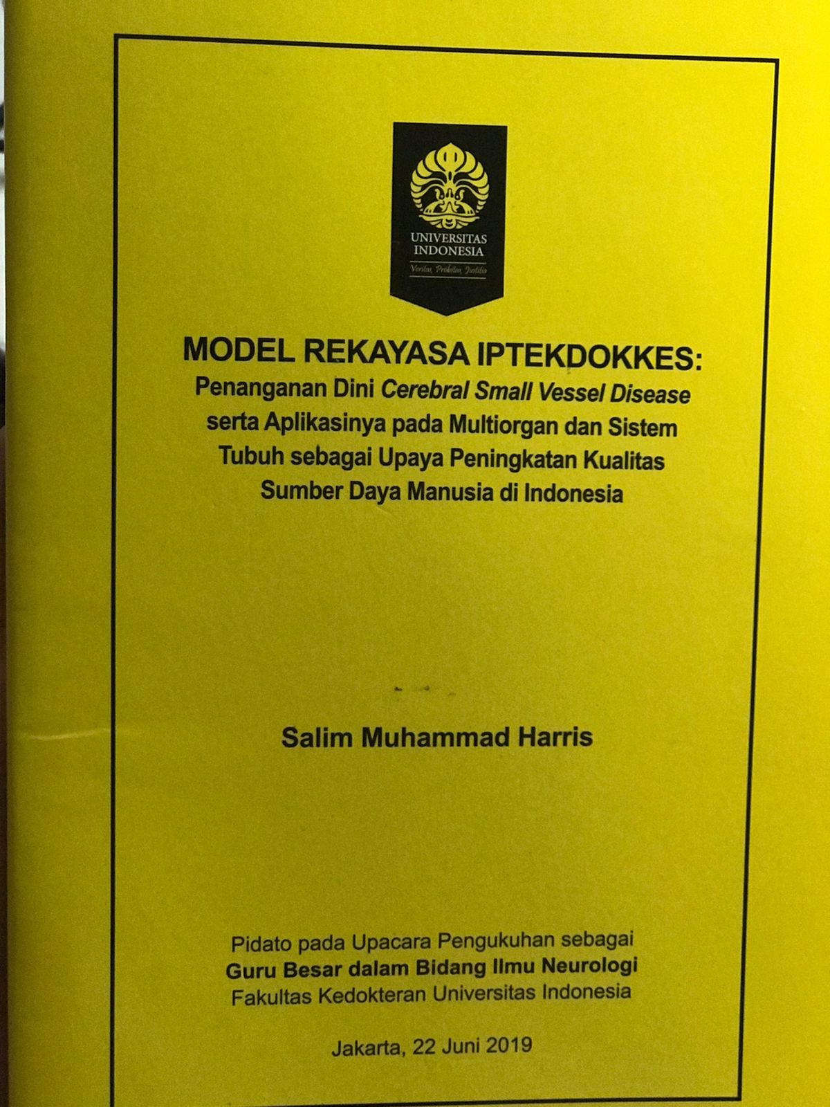 Model rekayasa iptekdokes : Penanganan Diri Ceberal Small Vessel Disease serta Aplikasinya pada Multiorgan dan Ssitem Tubh sebagai Upaya Peningkatan Kualitas Sumber Daya Manusia di Indonesia