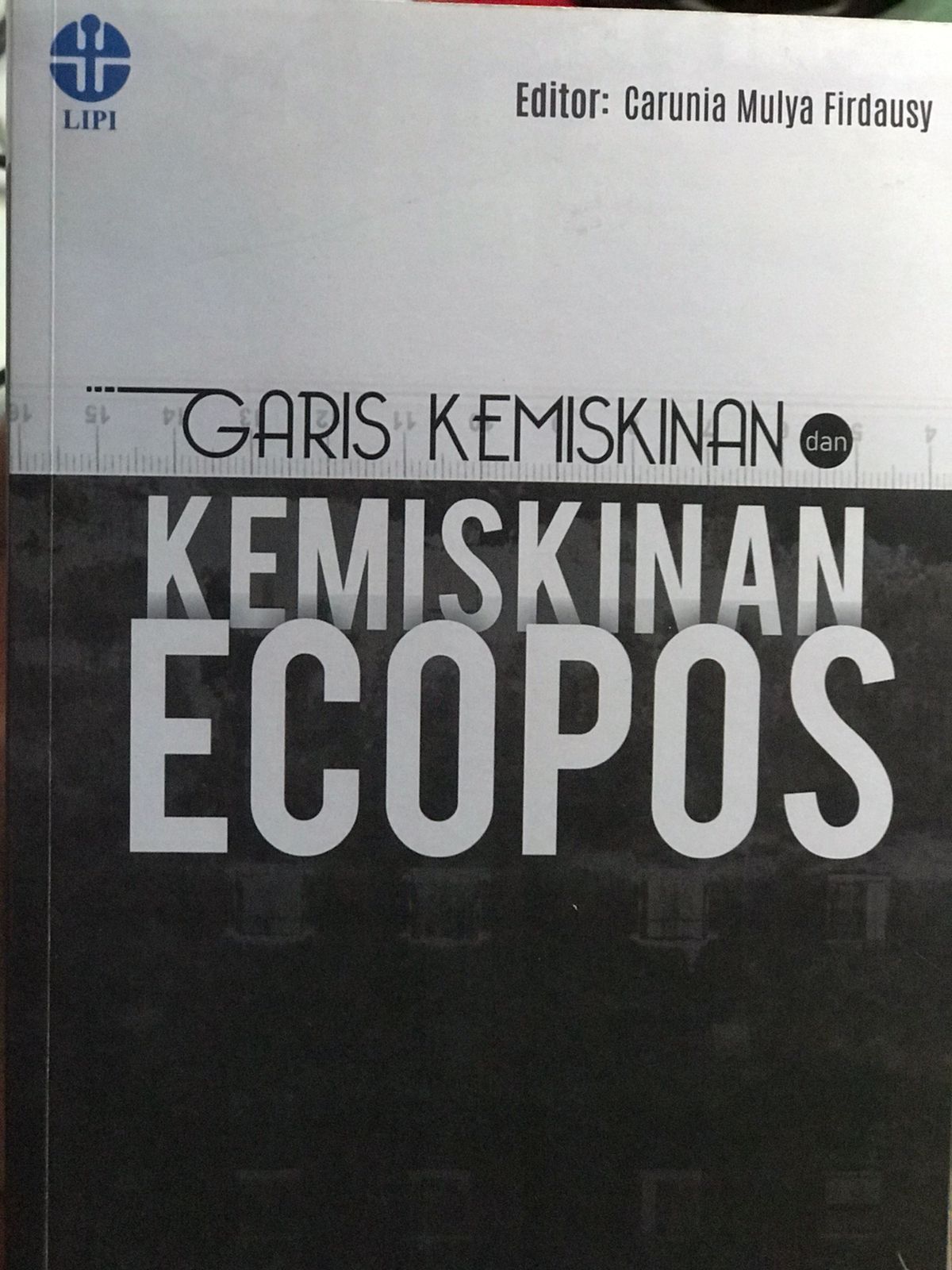 Garis kemiskinan dan kemiskinan ecopos / ;penyunting, Carunia Mulya Firdausy