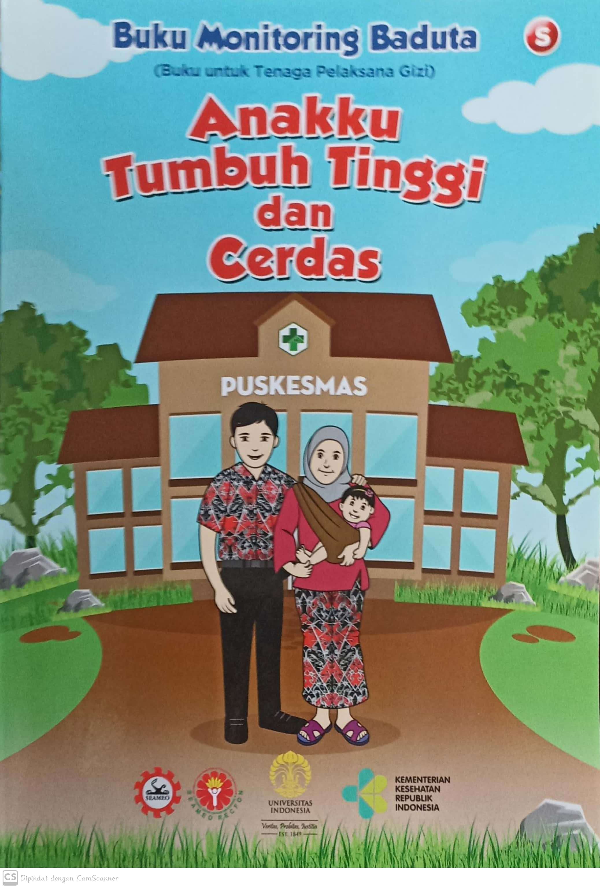 Panduan gizi seimbang baduta anakku tumbuh tinggi dan cerdas, (S) : (buku untuk tenaga pelaksana gizi)