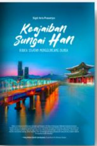 Keajaiban sungai han : Korea Selatan mengguncang dunia