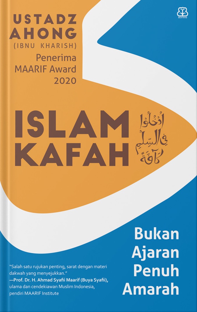 Islam kafah : bukan ajaran penuh amarah