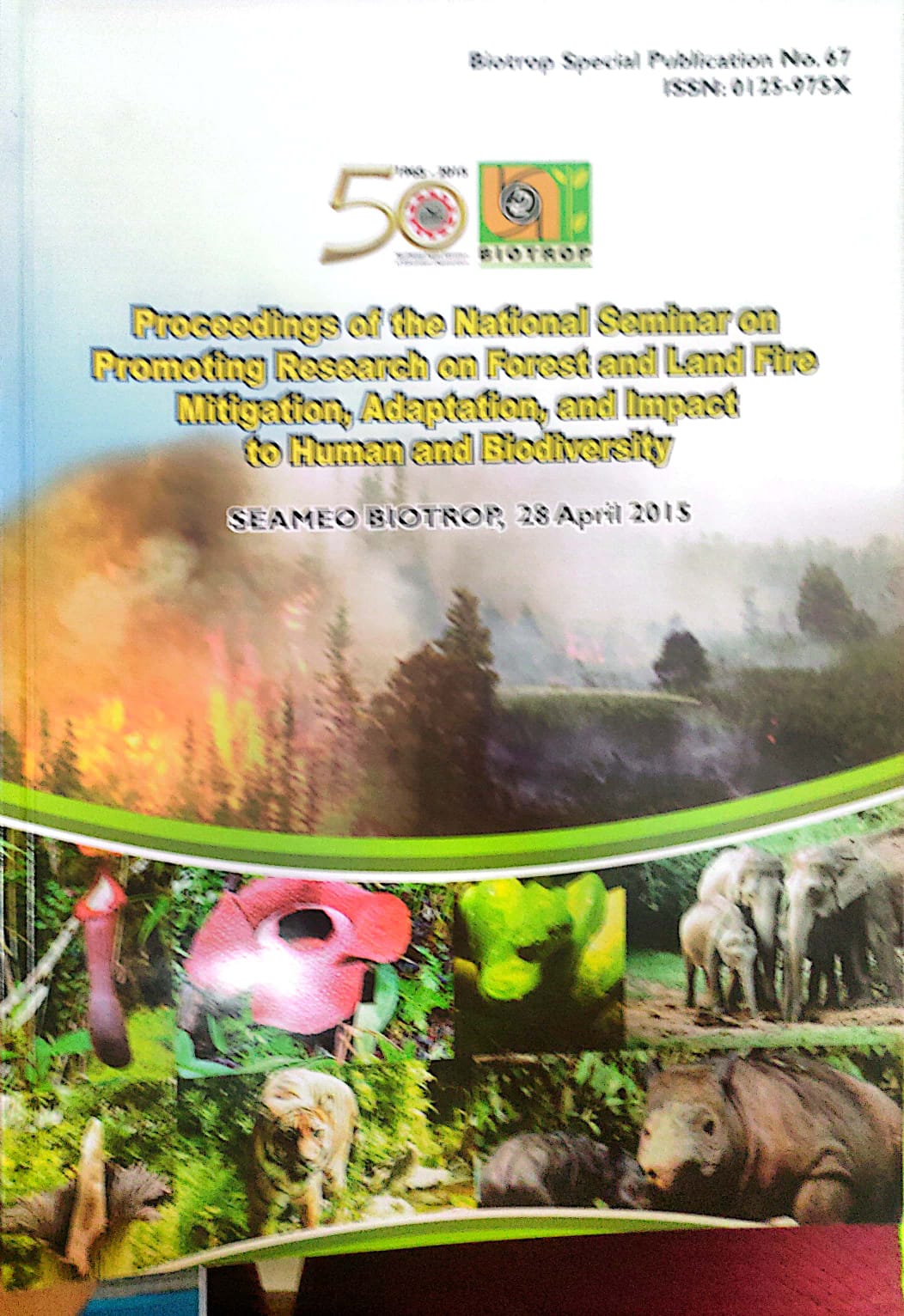 Proceeding of the National Seminar on Promoting Research on Forest and Land Fire Mitigation, Adaption, and Impact to Human and Biodiversity
