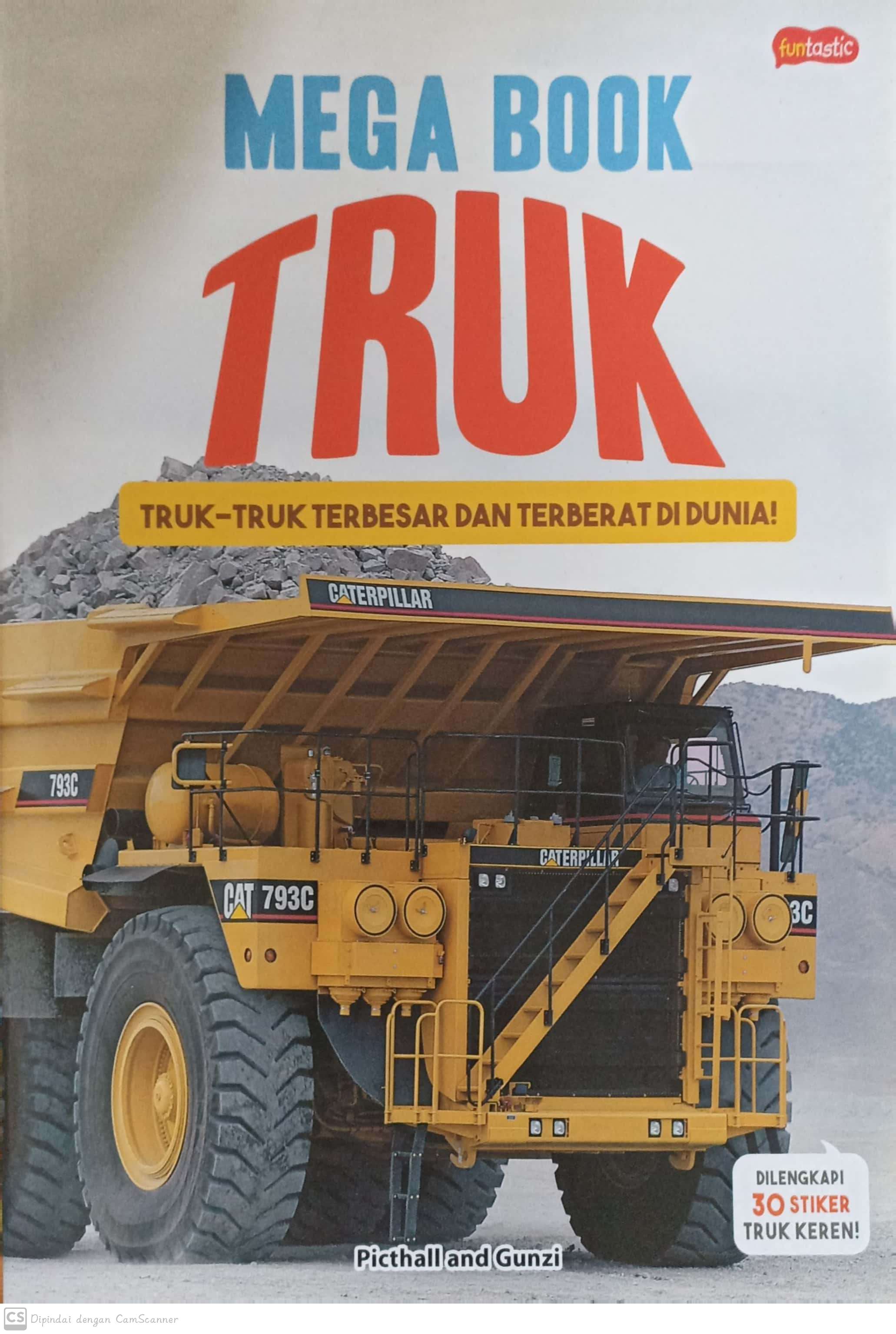 Mega book truk : truk-truk terbesar dan terberat di dunia!