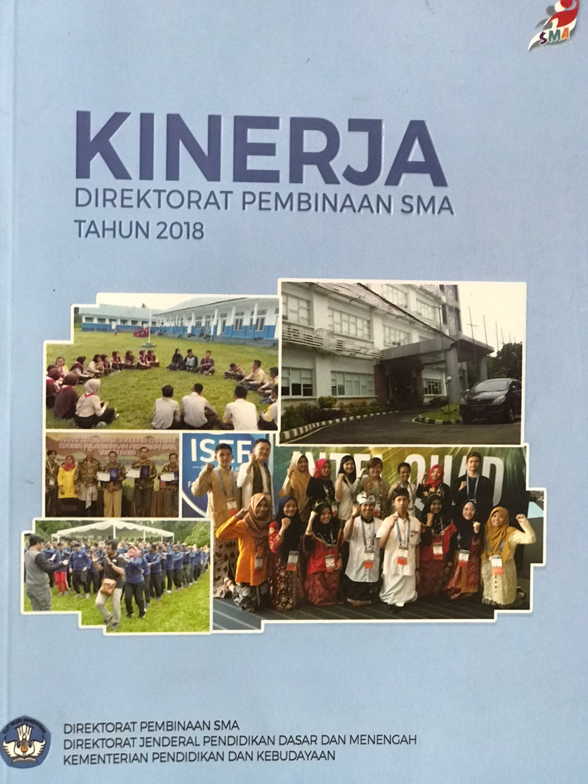 Kinerja Direktorat pembinaan SMA tahun 2018 / Akhmad Supriyatna dkk; penyunting Agus Salim