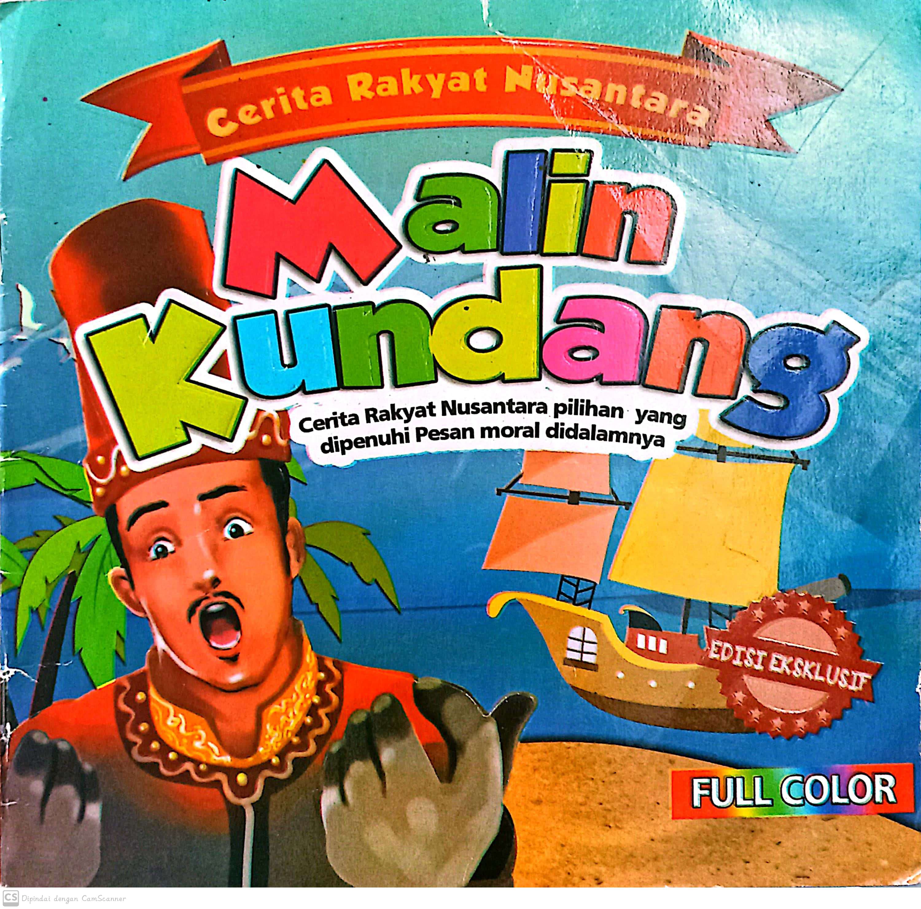 Malin kundang :  cerita rakyat nusantara pilihan yang dipenuhi pesan moral didalamnya