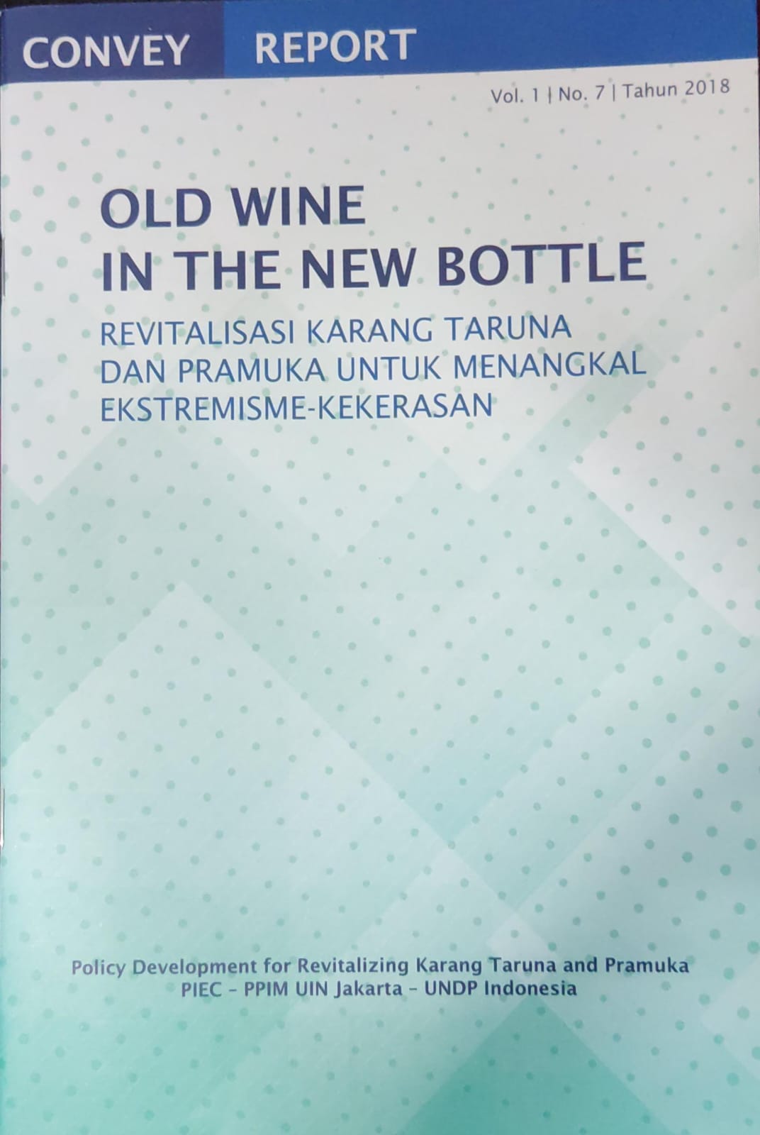 Old Wine In the New Bottle Revitalisasi karang taruna dan pramuka untuk menangkal ekstremisme-kekerasan