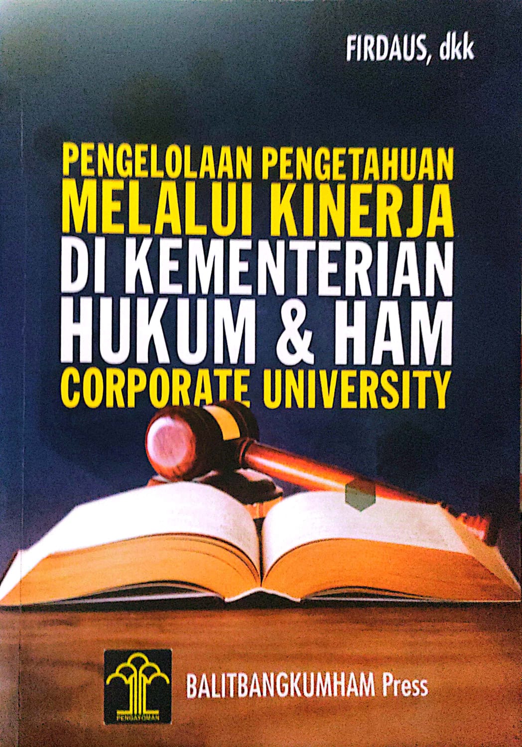 Pengelolaan Pengetahuan Melalui Kinerja di Kementerian Hukum & HAM Corporate University