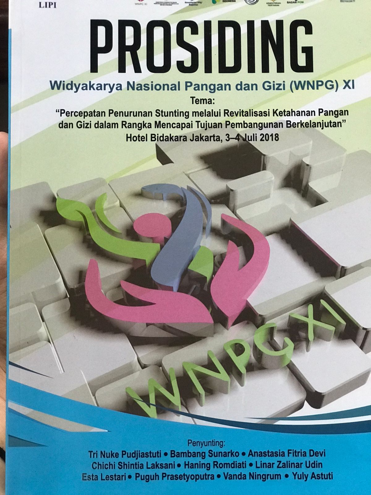 Prosiding widyakarya nasional pangan dan gizi (WNPG) XI Tema : percepatan penurunan stunting melalui revitalisasi ketahanan pangan dan gizi dalam rangka mencapai tujuan pembangunan berkelanjutan hotel bidakara jakarta 3-4 juli 2018