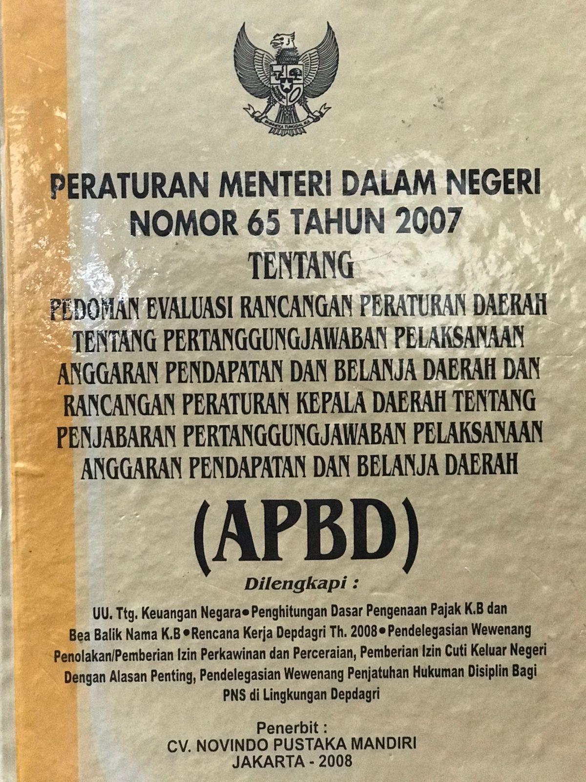 Peraturan menteri dalam negeri nomor 65 tahun 2007 tentang pedoman evaluasi rancangan peraturan daerah pertanggungjawaban pelaksanaan anggaran pendapatan dan belanja daerah dan rancangan peraturan kepala daerah tentang penjabaran pertanggungjawaban pelaksanaan anggaran pendapatan dan belanja daerah (APBD)