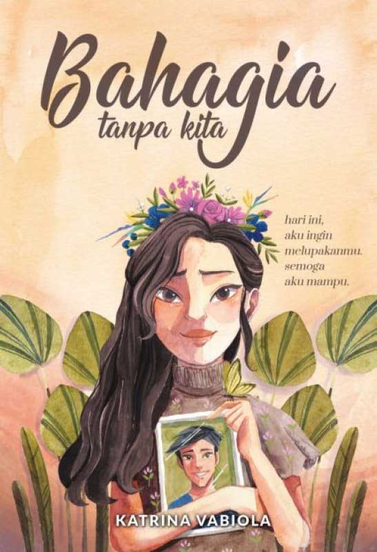Bahagia tanpa kita / Katrina Vabiola ; penyunting , Fenisa Zahra