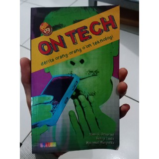On Tech :  derita orang - orang o'on teknologi / Nana R. Praptini, Retty Tania dan Hakimul Musyaffa; ed. Raditya Dika dan Dewi Fita