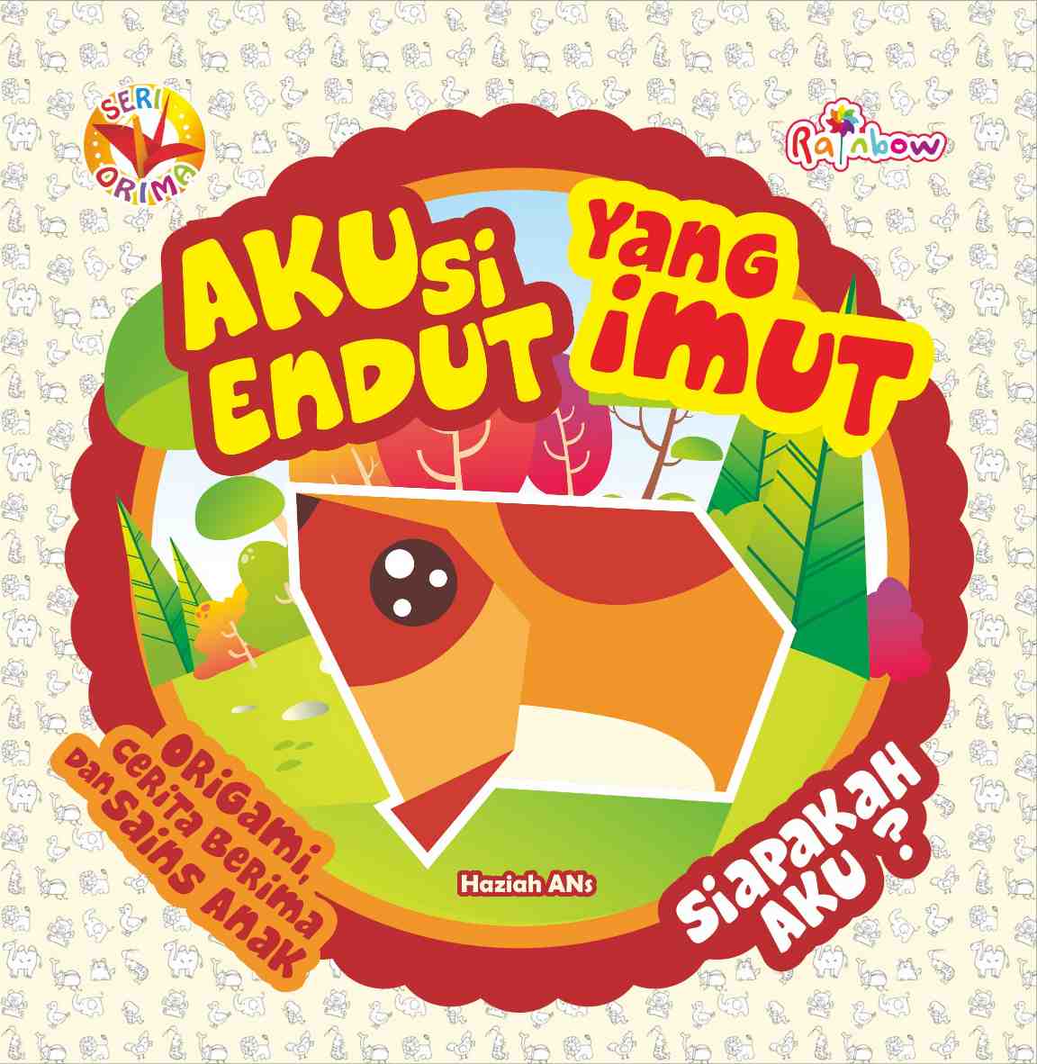 Aku si endut yang imut, siapakah aku? : Seri ORIMA