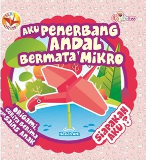 Aku penerbang andal bermata mikro, siapakah aku? : Seri ORIMA