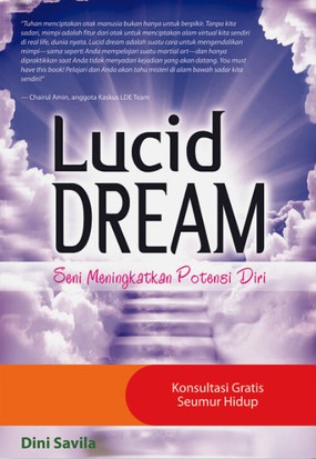 Lucid dream :  Seni meningkatkan potensi diri / Dini Savila ; penyunting, Aprina Tri Retnaningrum ; perancang sampul, Amir Hendarsah ; perancang isi, Amir Hendrasah