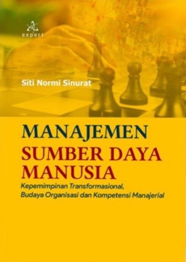 Manajemen sumber daya manusia : Kepemimpinan transformasional, budaya organisasi dan kompetensi manajerial
