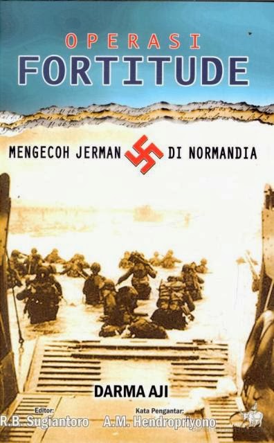 Operasi Fortitude : mengecoh Jerman di Normandia