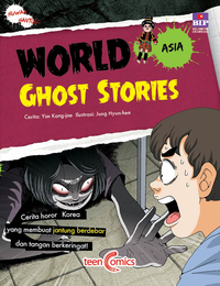 World ghost stories :  asia / Yim, Kang-hee ; ilustrator, Jung, Hyun-hee ; pengalih bahasa, Herlinda Yuniasti ; penyunting, Dian Rakhmmawati Sumarsana ; penata letak, Andro Siahaan ; redesain, Leonardo Julio P