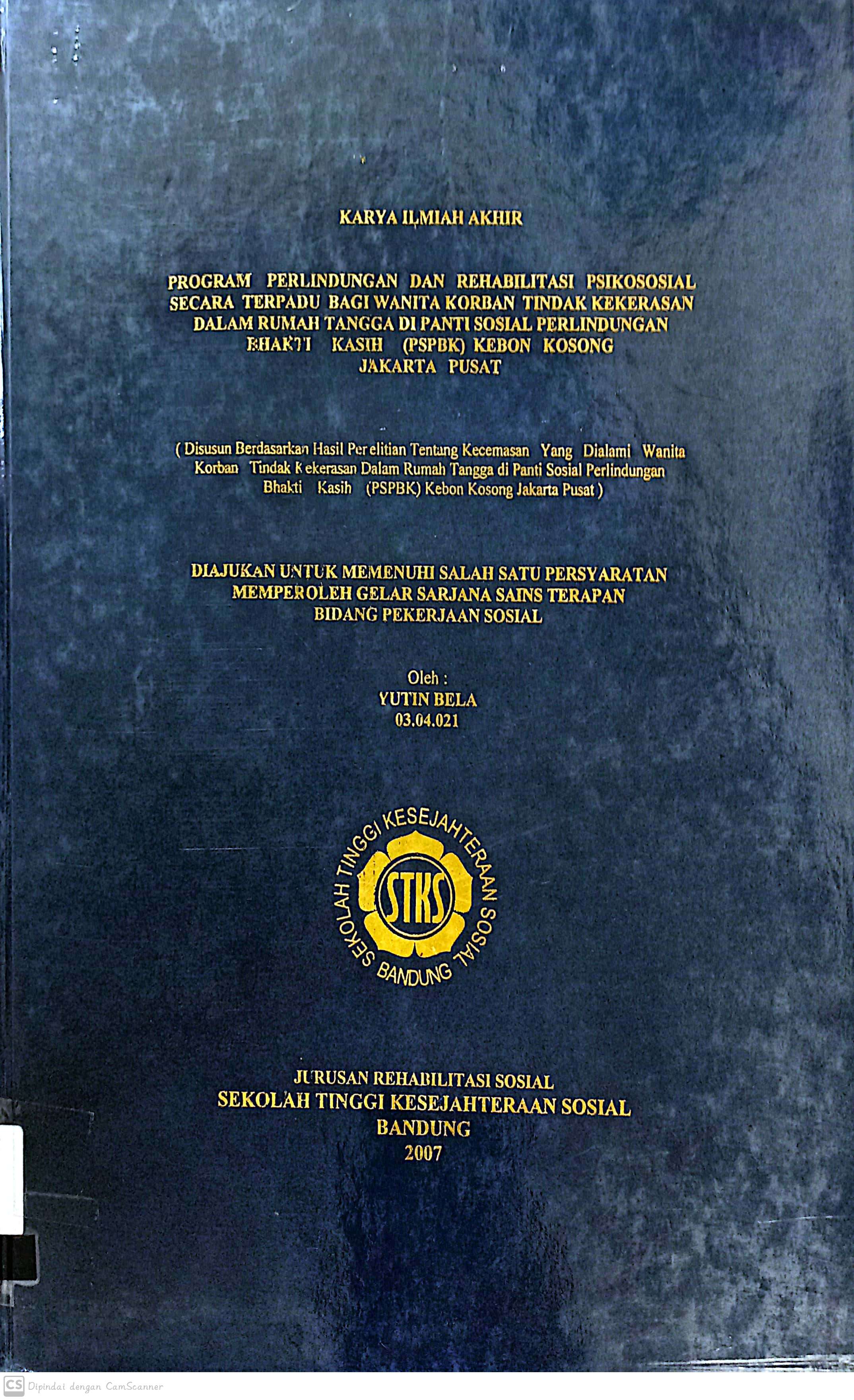 Program Perlindungan Dan Rehabilitas Psikkososial Secara Terpadu Bagi Wanita Korban Tindak Kekerasan Dalam Rumah Tangga Di Pantai Sosial Perlindungan Bhakti Kasih (PSPBK) Kebon Kosong Jakarta Pusat