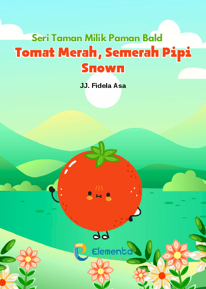 Tomat merah, semerah pipi Snown : seri taman milik Paman Bald