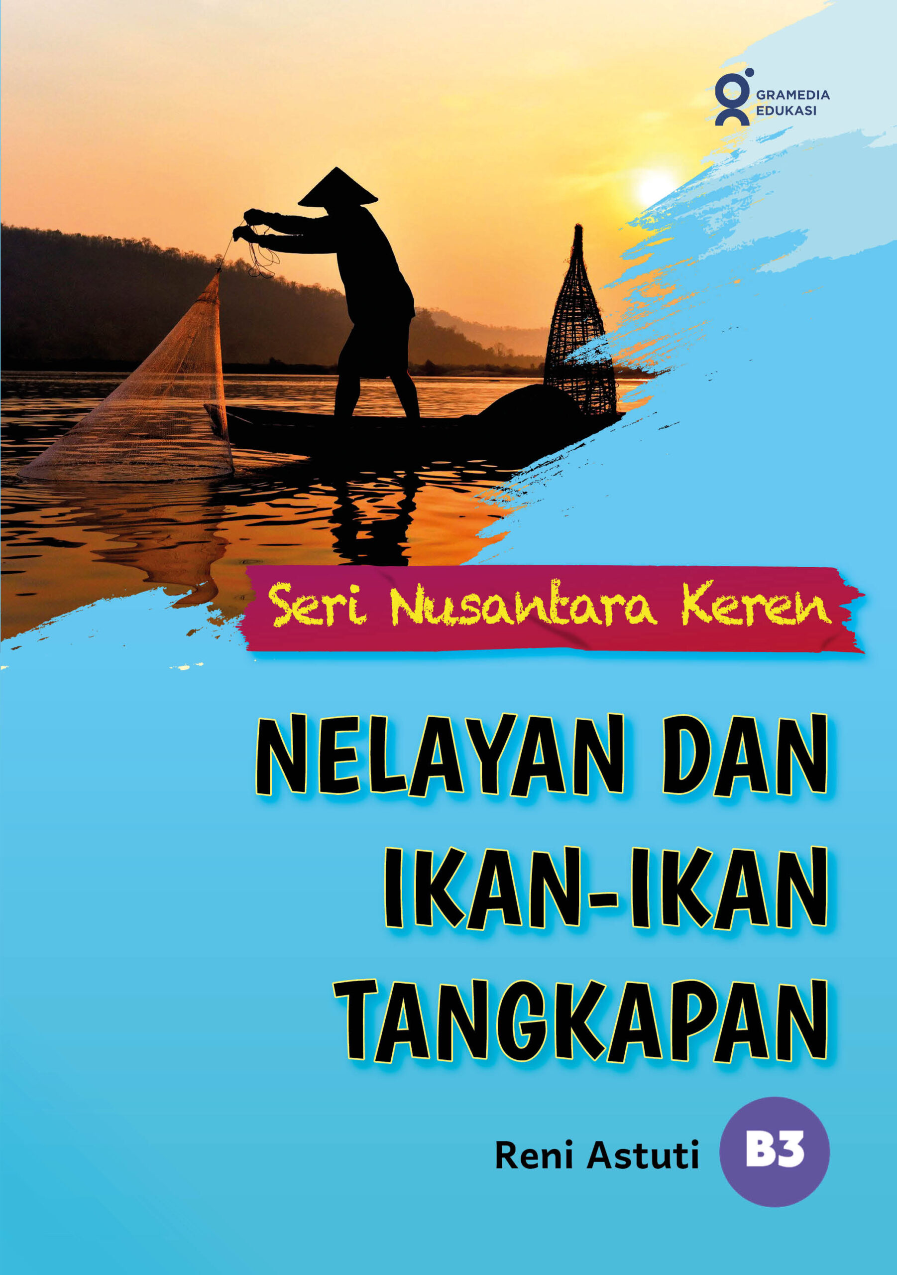 Seri Nusantara keren : nelayan dan ikan-ikan tangkapan