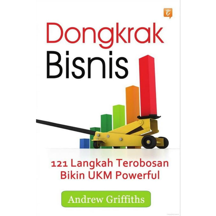 Dongkrak bisnis : 121 langkah terobosan bikin ukm powerful