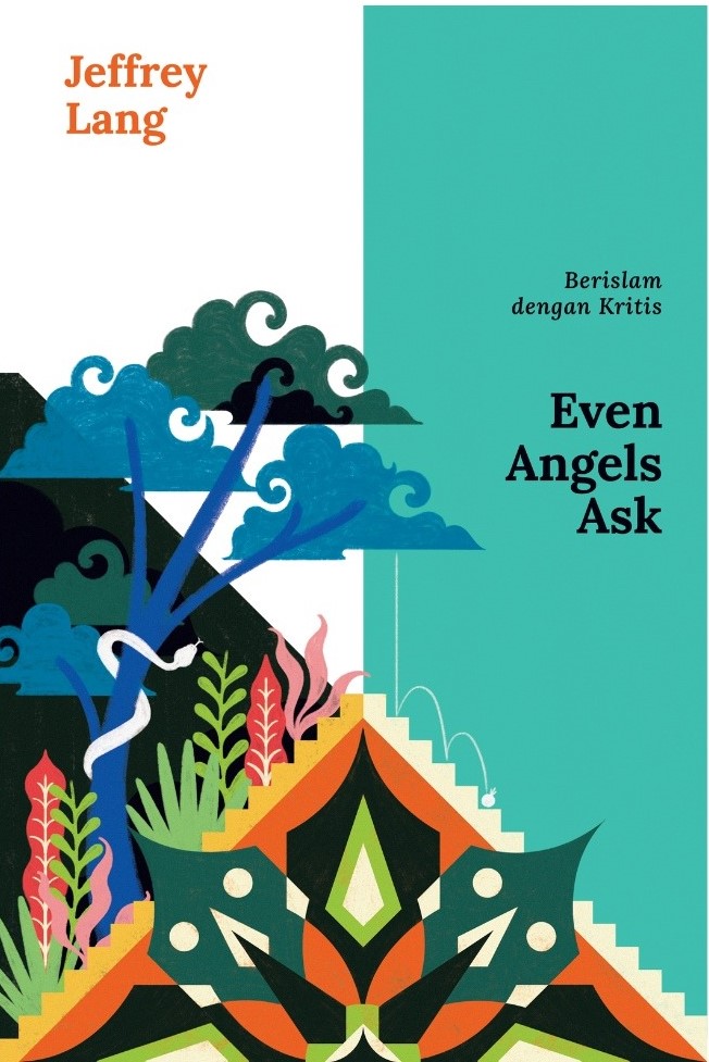 Even angels ask : berislam dengan kritis