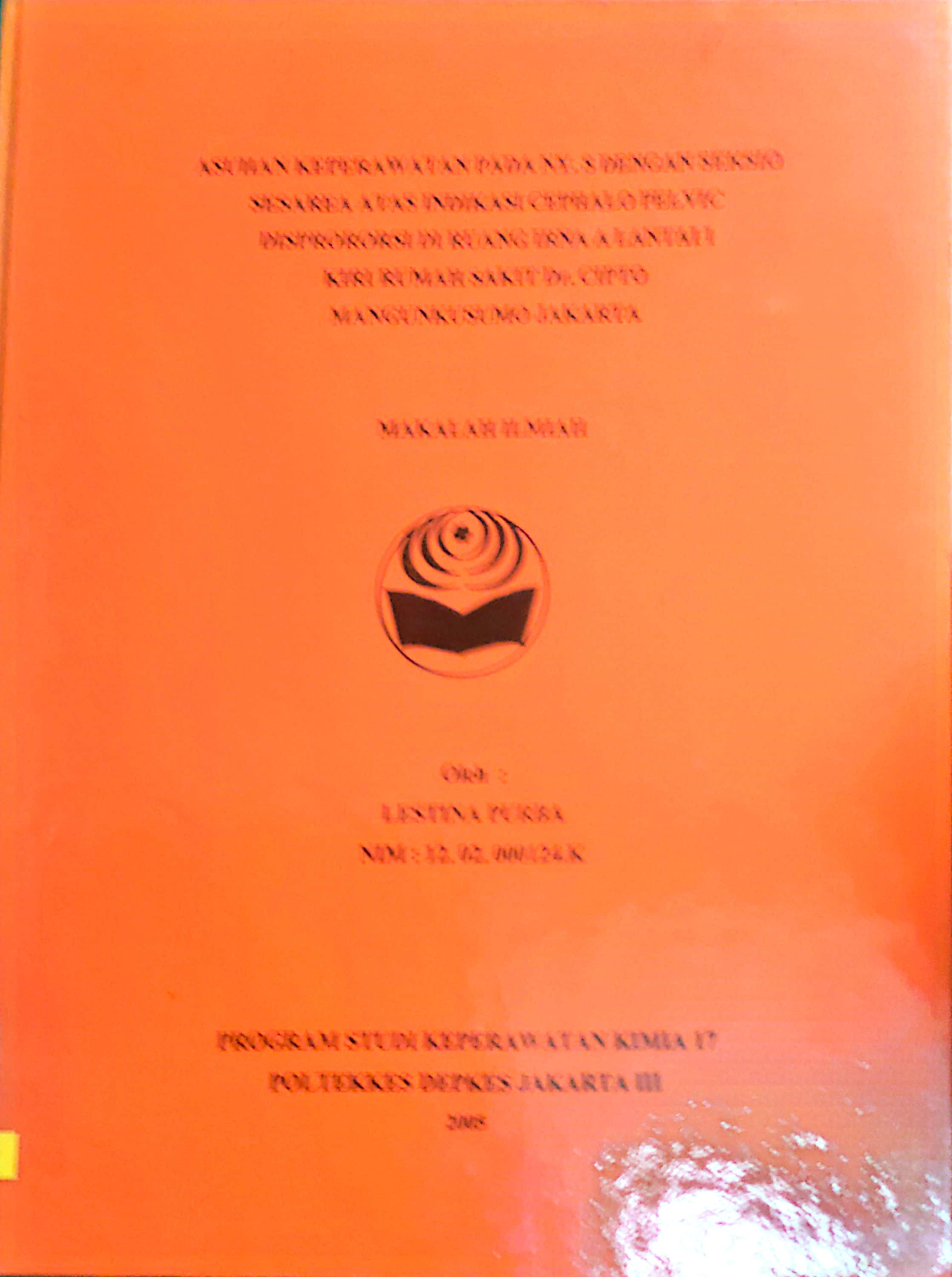 Asuhan Keperawatan Pada Ny. S Dengan Sesarea Atas Indikasi Chephlao pelvic Disprorosi diruang Irna A Lantai I Kiri RS Dr. Cipto Mangunkusumo Jakarta / Lestina Purba