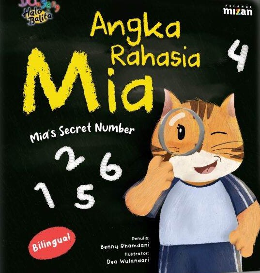 Angka rahasia mia = mia's secret number / Benny Rhamdani; Ilustrator,Dea Wulandari; Penerjemah,Prisca Primasari