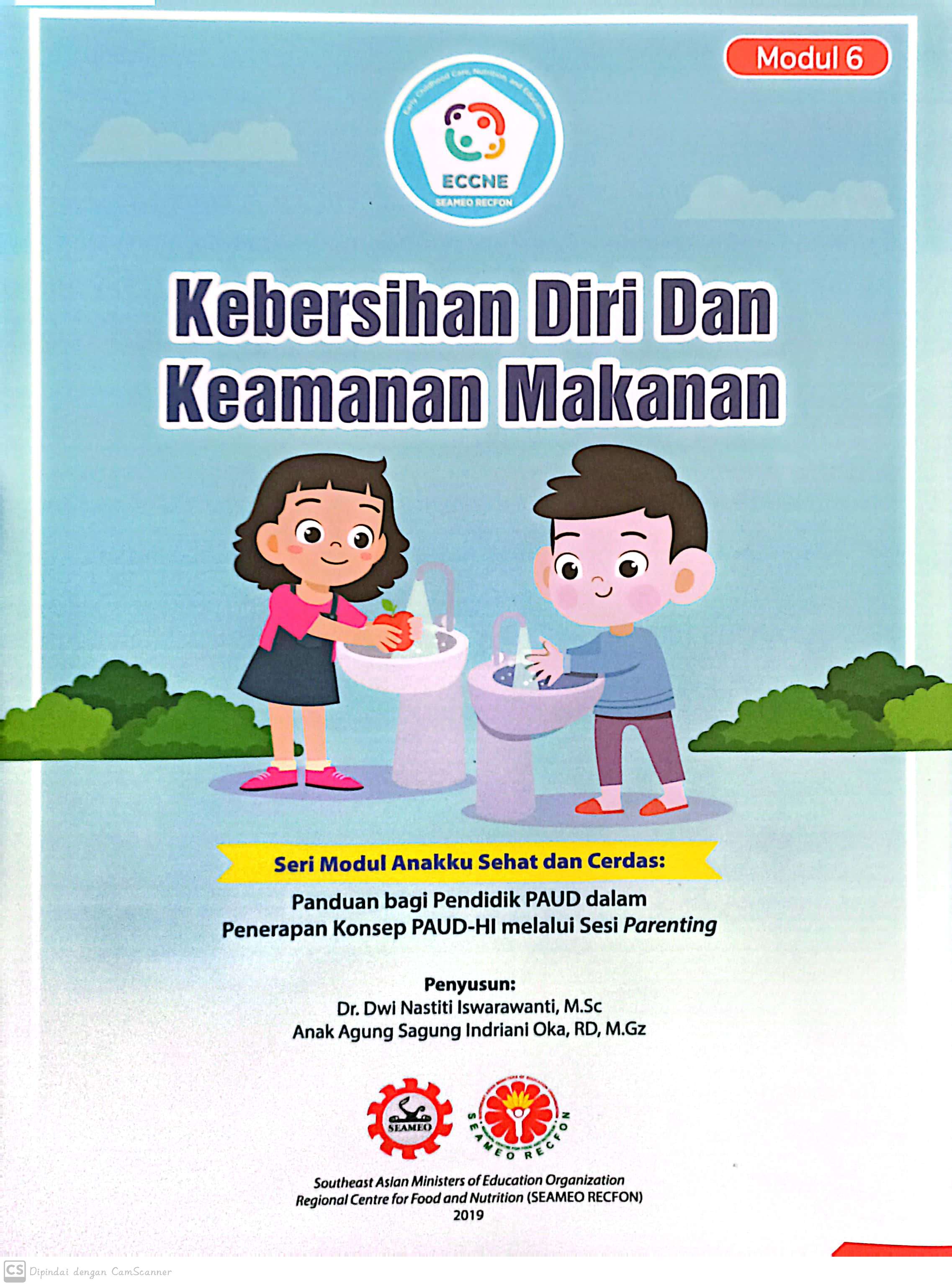 Kebersihan diri dan kemananan makanan : Seri Modul Anakku Sehat dan Cerdas: Panduan bagi Pendidikan PAUD dalam penerapan Konsep PAUD-HI melalui Sesi Parenting, Modul 6