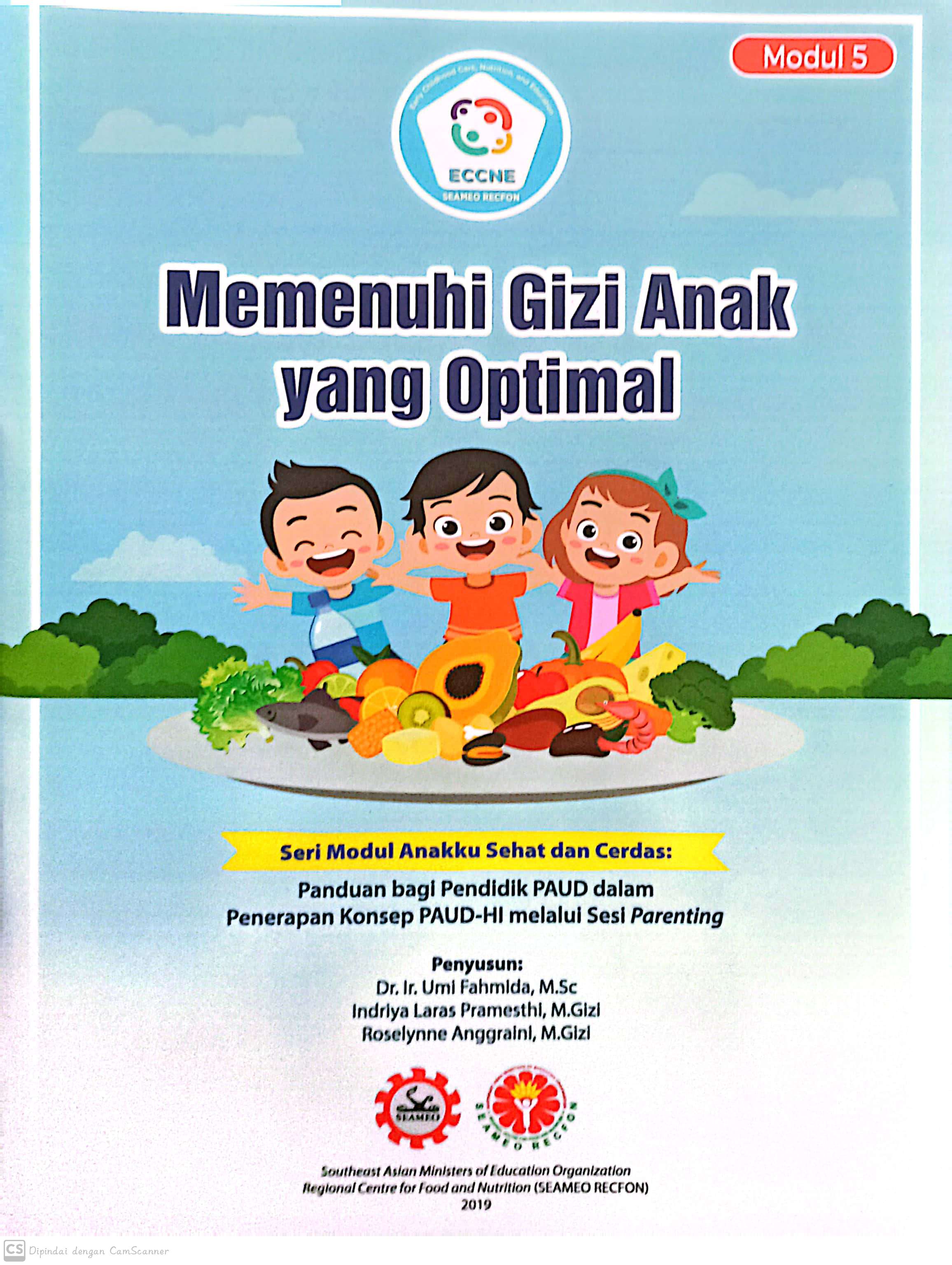 Memenuhi gizi anak yang optimal : Seri Modul Anakku Sehat dan Cerdas: Panduan bagi Pendidikan PAUD dalam penerapan Konsep PAUD-HI melalui Sesi Parenting, Modul 6