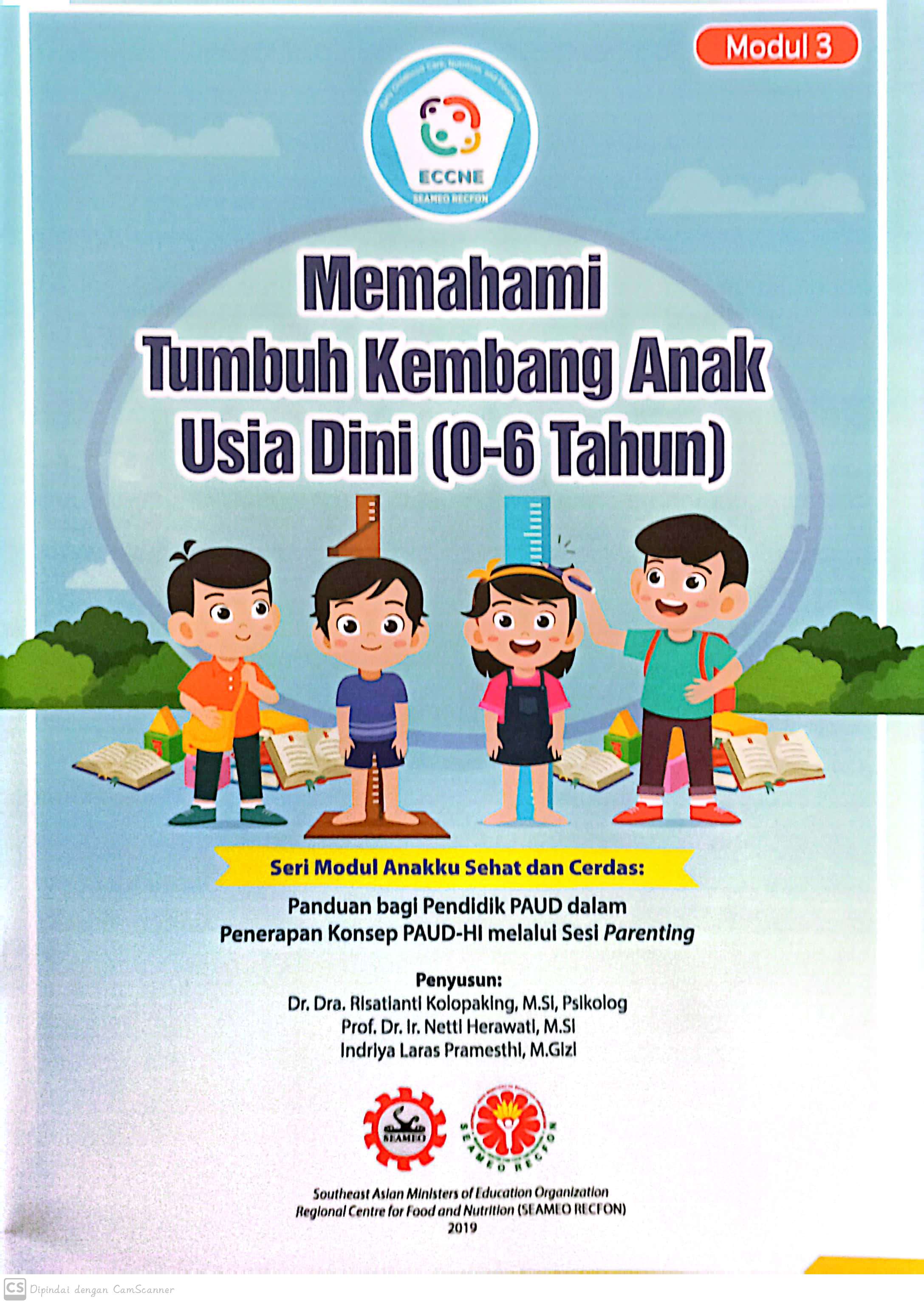 Memahami tumbuh kembang anak usia dini (0-6 tahun) : Seri Modul Anakku Sehat dan Cerdas: Panduan bagi Pendidikan PAUD dalam penerapan Konsep PAUD-HI melalui Sesi Parenting, Modul 3