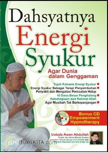 Dahsyatnya energi syukur : Agar dunia dalam genggaman
