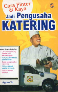 Cara pinter & kaya jadi pengusaha katering / Penulis, Agnes Yo ; penyunting, AA Kunto A