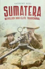 Sumatera : revolusi dan elite tradisional