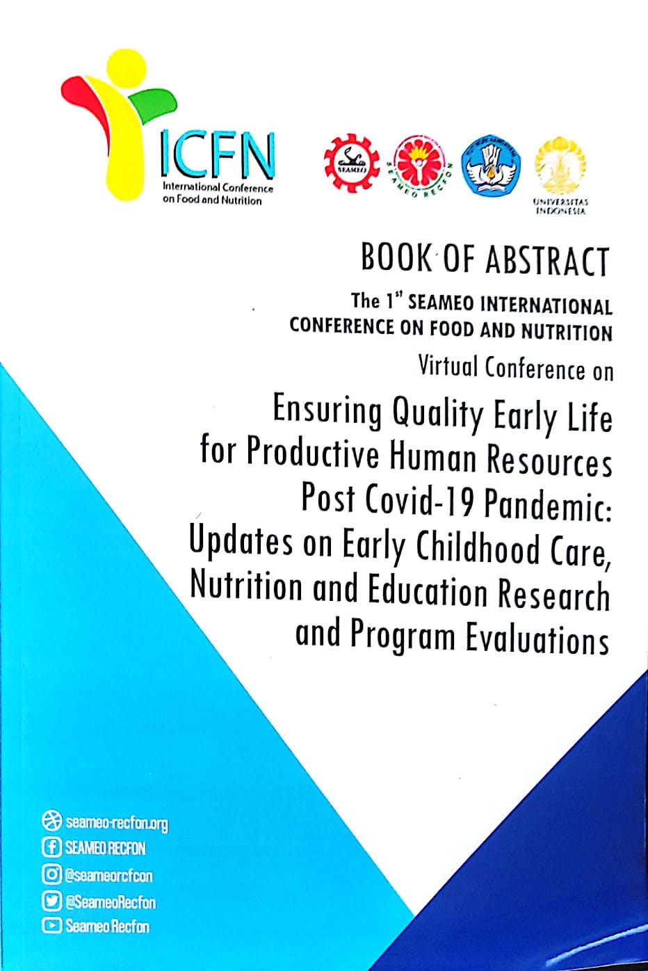 Book of Abstract the first SEAMEO International Conference on Food and Nutrition / Indah Suci Widyahening, MD, PhD