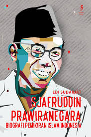 Sjafruddin Prawiranegara :  biografi pemikiran ekonomi Islam Indoensia / Edi Sudrajat ; penyelaras, Fauziah Nurul Hidayah dan Rahmat Edi Sutanto ; desain sampul, Nisa Rahma ; desain isi, Sarifudin Anwar