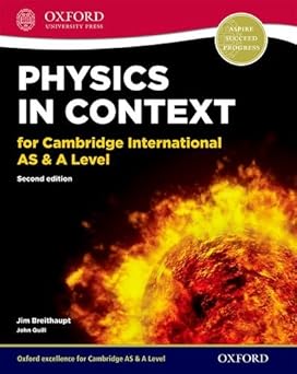 Physics in context :  for Cambridge International AS & A level / Jim Breithaupt, John Quill